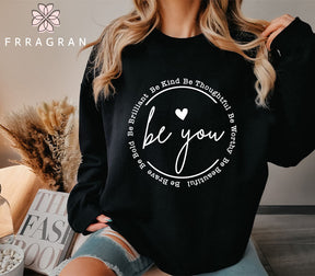 Be You Inspirational Sweatshirt