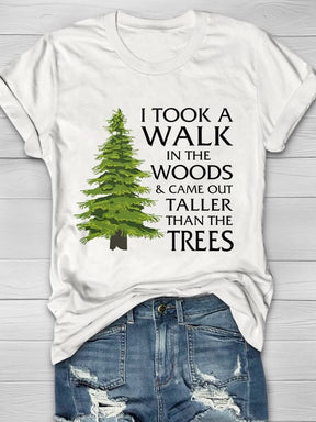 I Took A Walk In The Woods T-shirt