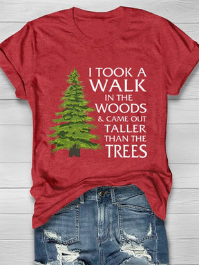 I Took A Walk In The Woods T-shirt