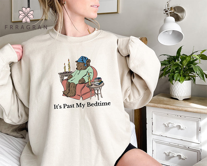 It's Past My Bedtime Sweatshirt