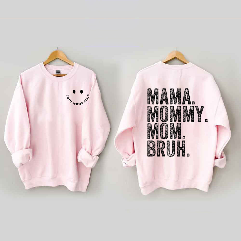 Cool Moms Club, Mama Mommy Mom Bruh Sweatshirt