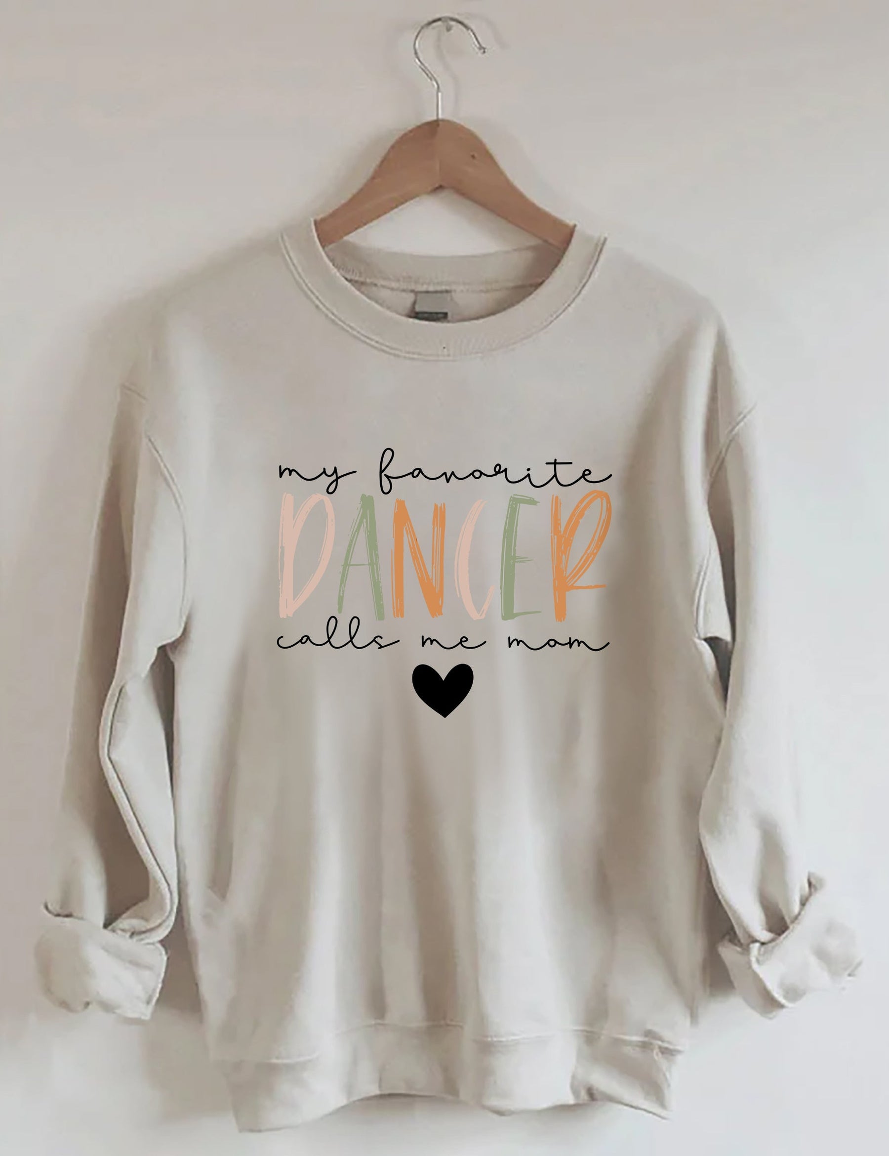 My Favorite Dancer Call Me Mom Sweatshirt