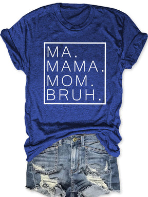 Ma Mama Mom Bruh T-shirt