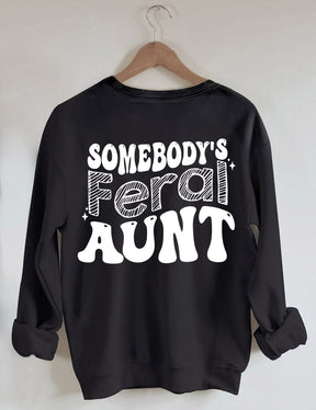 Somebody¡¯s Feral Aunt Sweatshirt