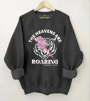 The Heavens Are Roaring The Praise Of Your Glory Sweatshirt