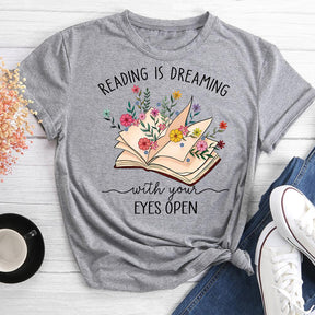 Reading is Dreaming With Your Eves Open T-shirt