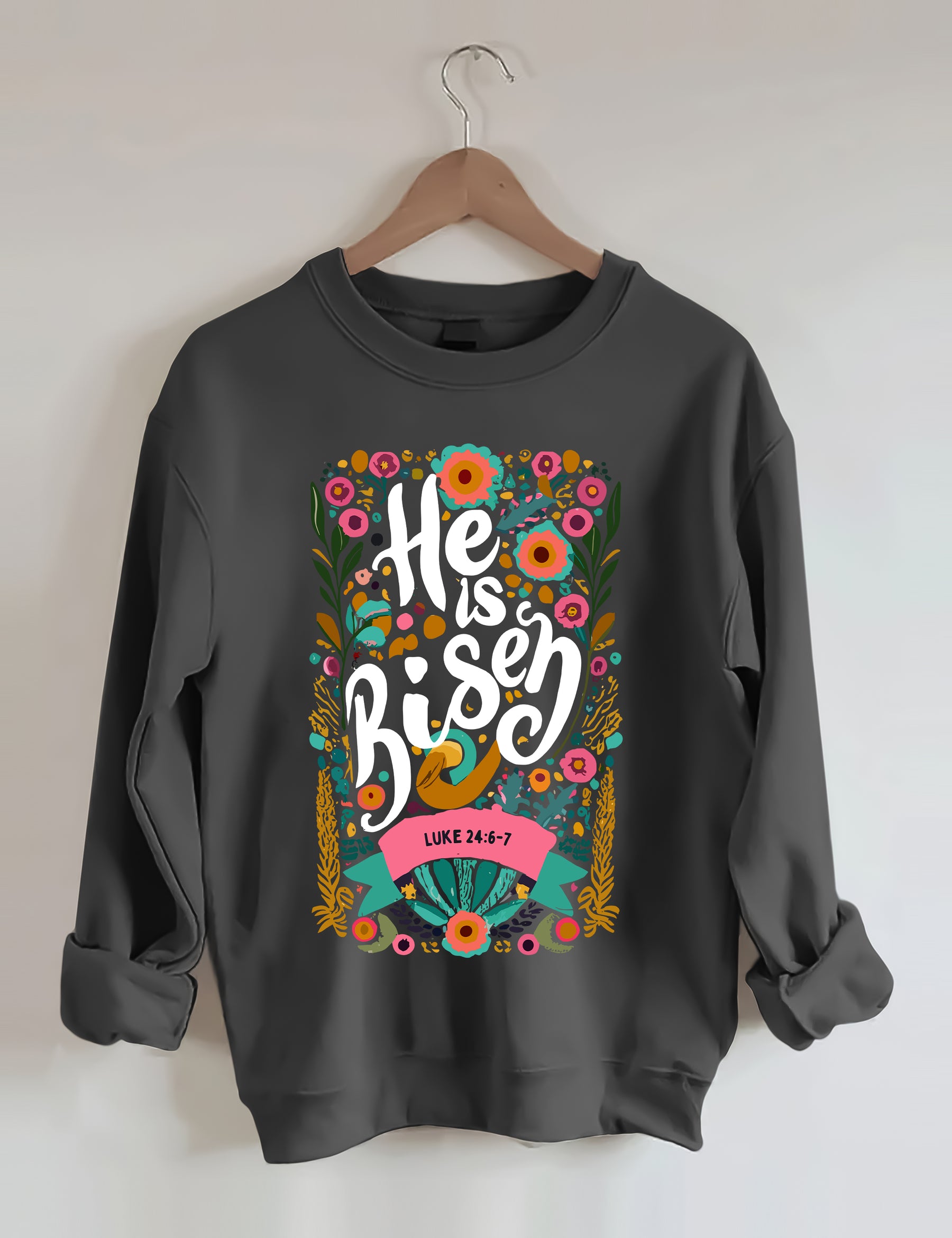 He Is Risen Sweatshirt