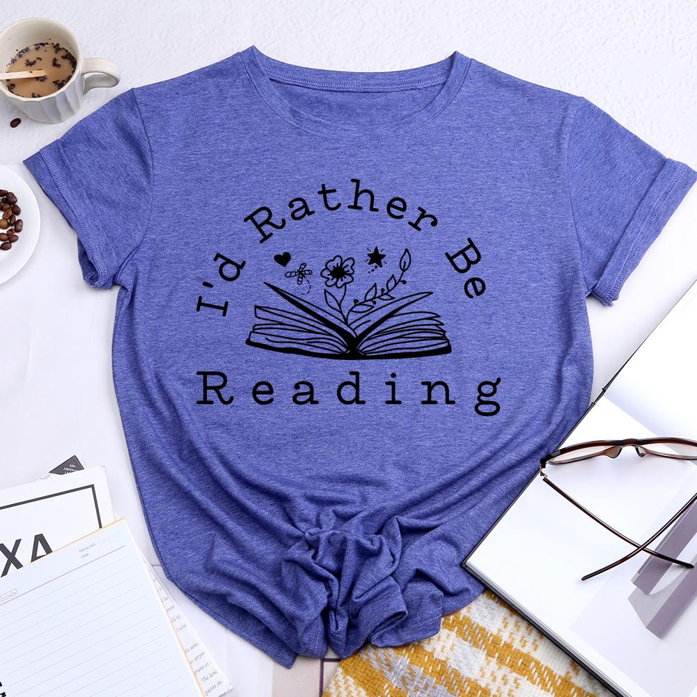 I'd Rather Be Reading Round Neck T-shirt