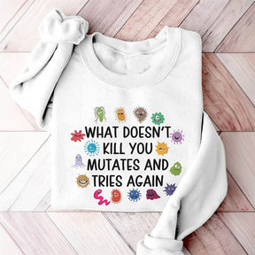 What Doesn't Kill You Mutates Letter Print Sweatshirt