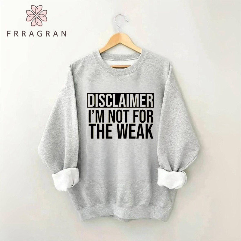 Disclaimer I'm Not For The Weak Sweatshirt