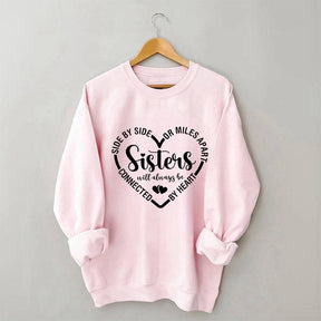 Sisters Will Always Be Connected By Heart Sweatshirt