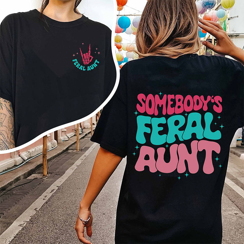 Somebody's Feral Aunt Casual T-shirt