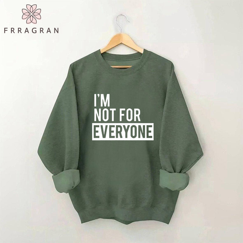 I'm Not for Everyone Casual Sweatshirt