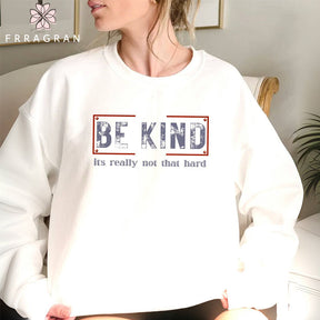 Be Kind It's Really Not That Hard Crewneck Sweatshirt