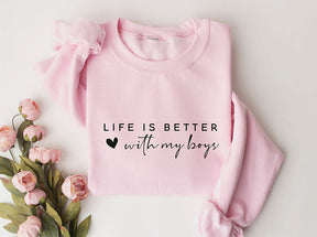 Life is Better With My Boys Sweatshirt