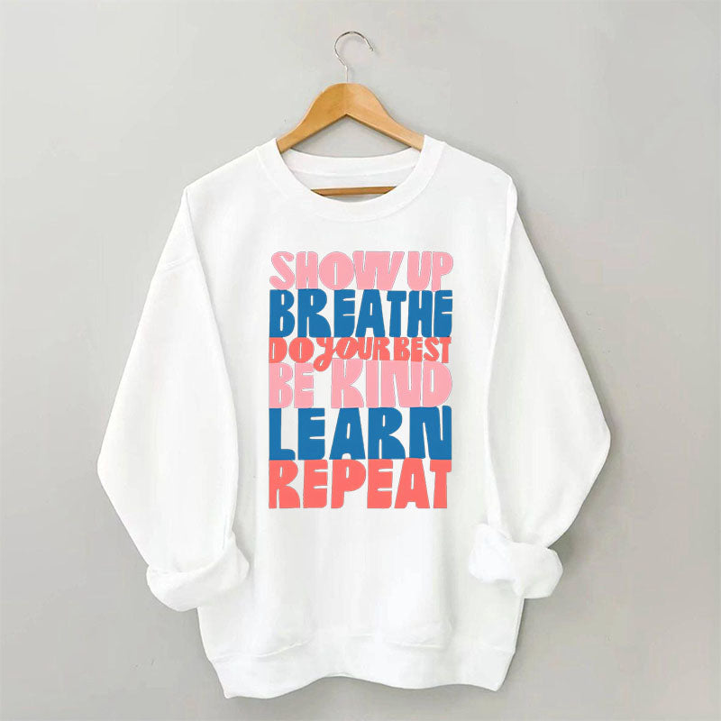 Show Up Breathe Do Your Best Be Kind Sweatshirt