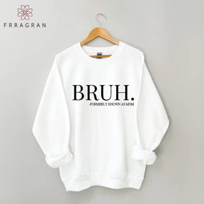 Bruh Formerly Known As Mom Sweatshirt