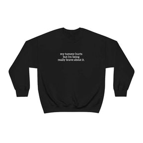 My Tummy Hurts Printed Sweatshirt