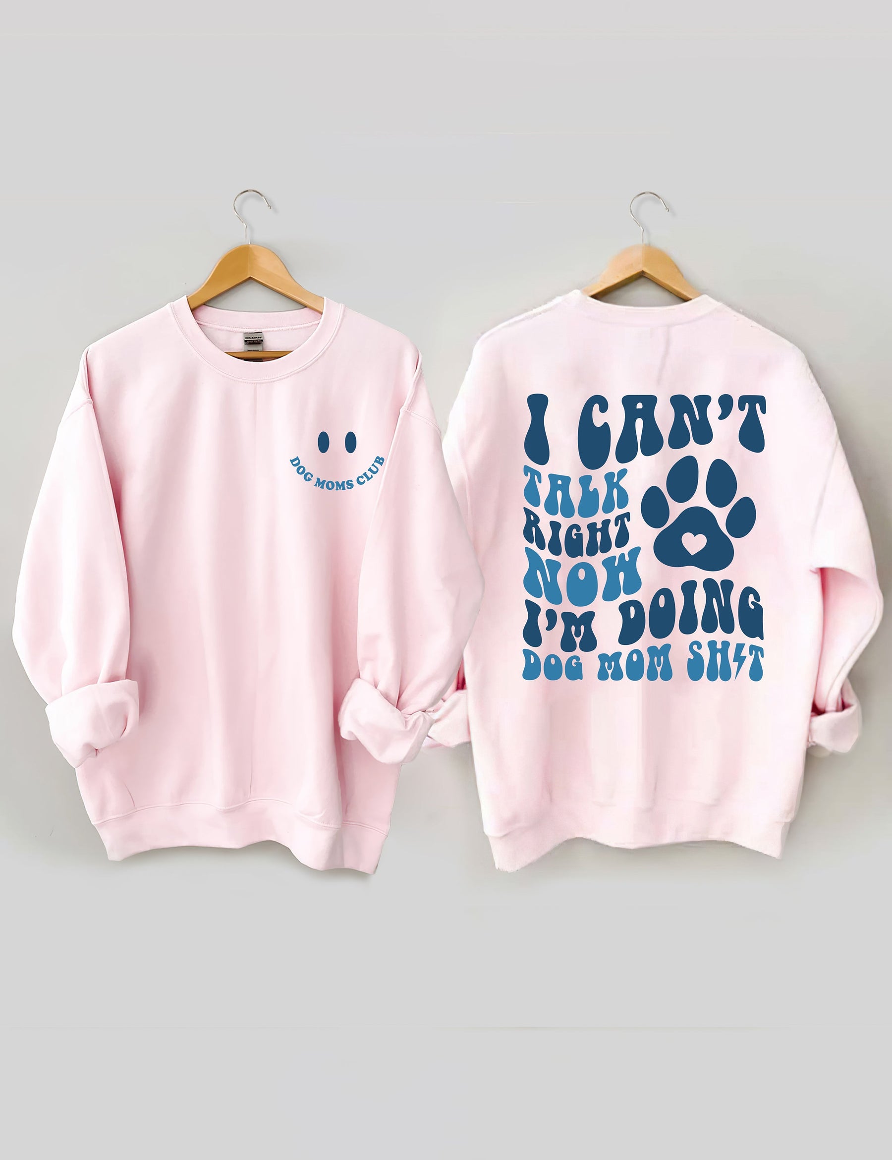 I Can't Talk Right Now I'm Doing Dog Mom Shit Sweatshirt