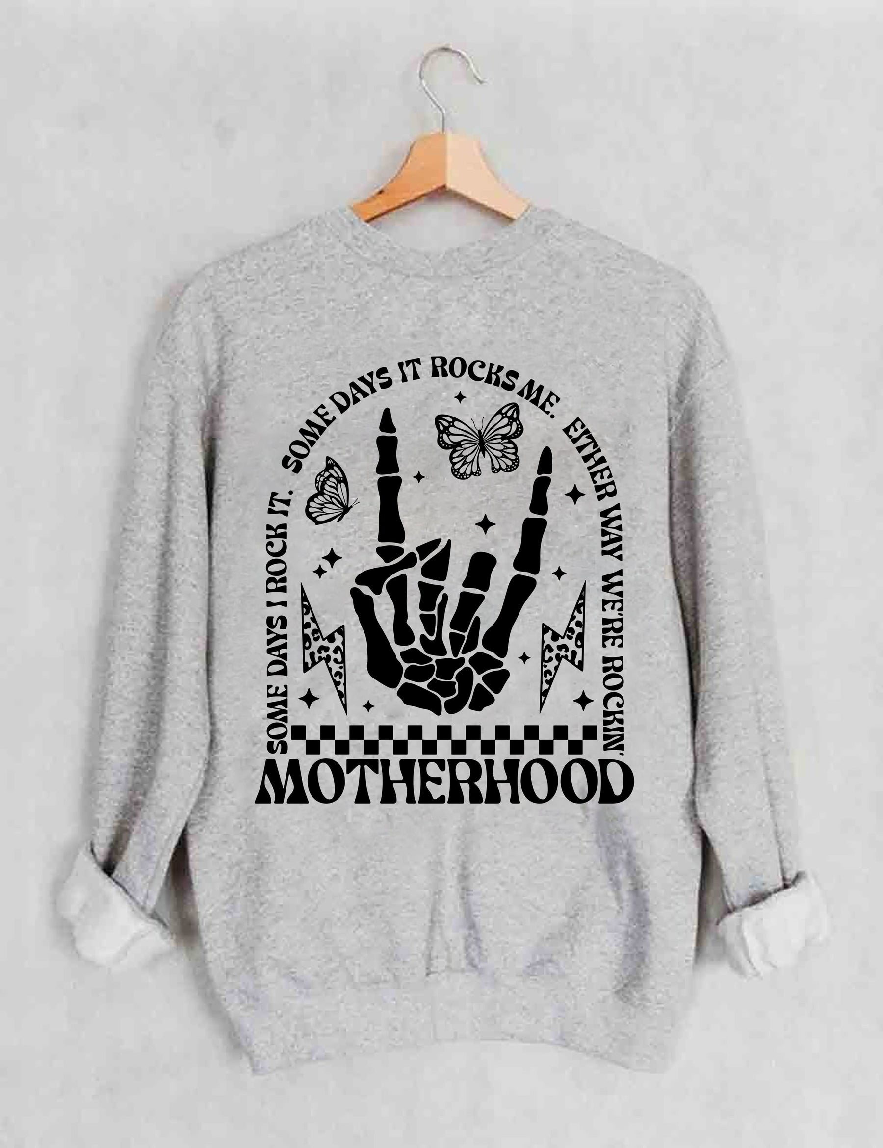 Motherhood Some Day I Rock It Sweatshirt