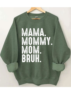 Ma Mama Mom Bruh Sweatshirt