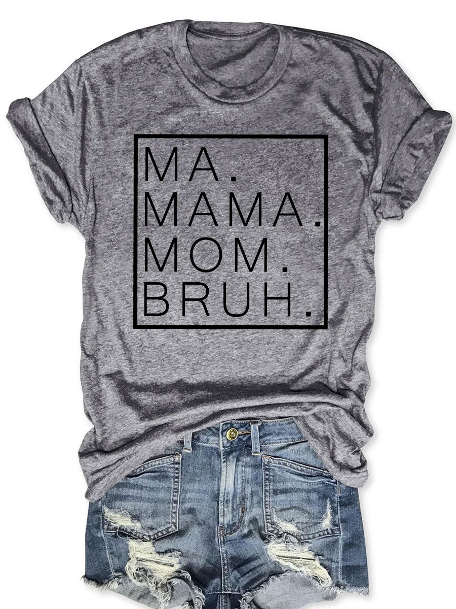 Ma Mama Mom Bruh T-shirt