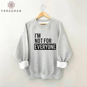 I'm Not for Everyone Casual Sweatshirt