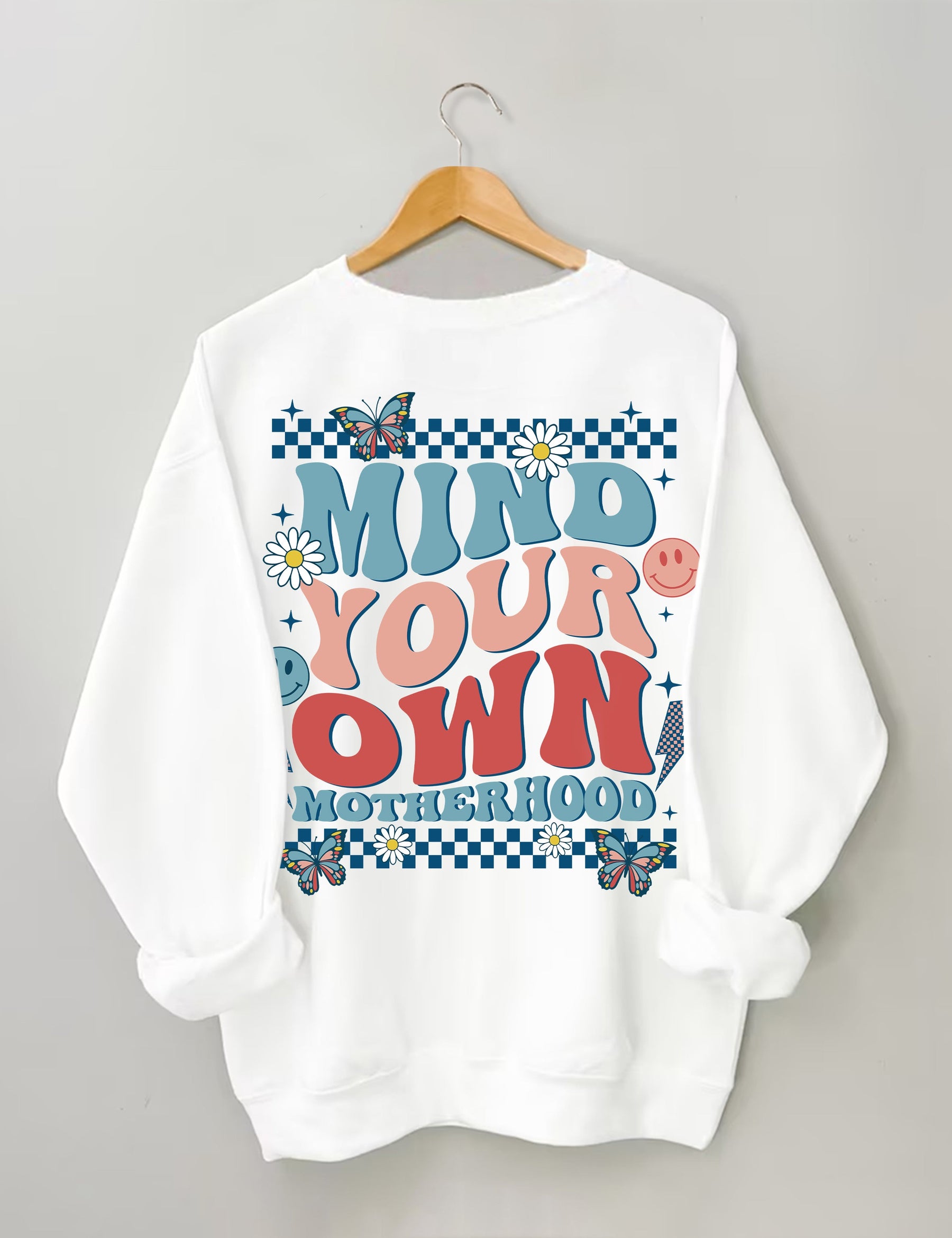 Mind Your Own Motherhood Sweatshirt