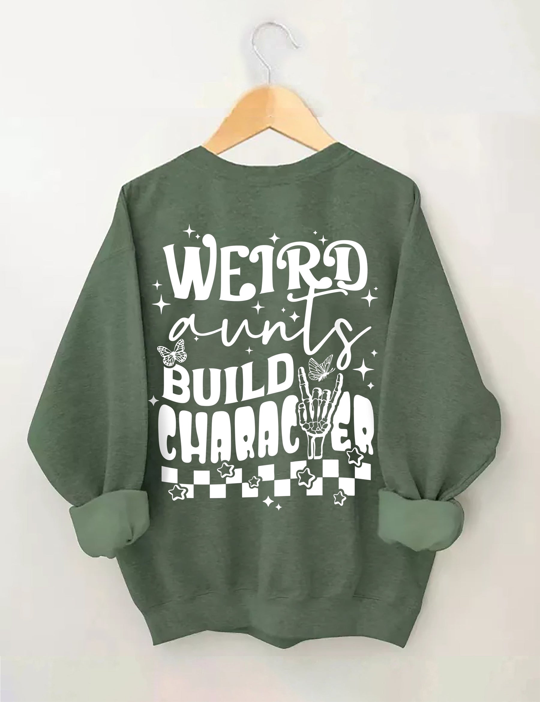 Weird Aunts Build Character Sweatshirt