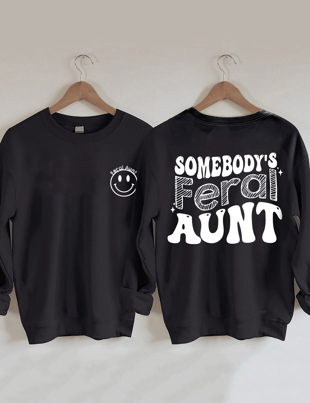 Somebody¡¯s Feral Aunt Sweatshirt