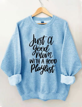 Just A Good Mom With A Hood Playlist Sweatshirt