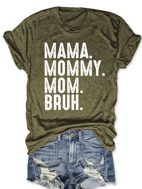 Mama Mommy Mom Bruh T-shirt