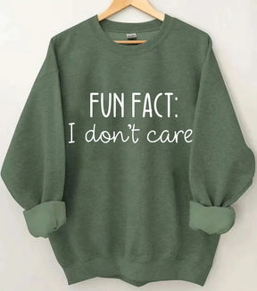 Fun Fact I Don't Care Sweatshirt