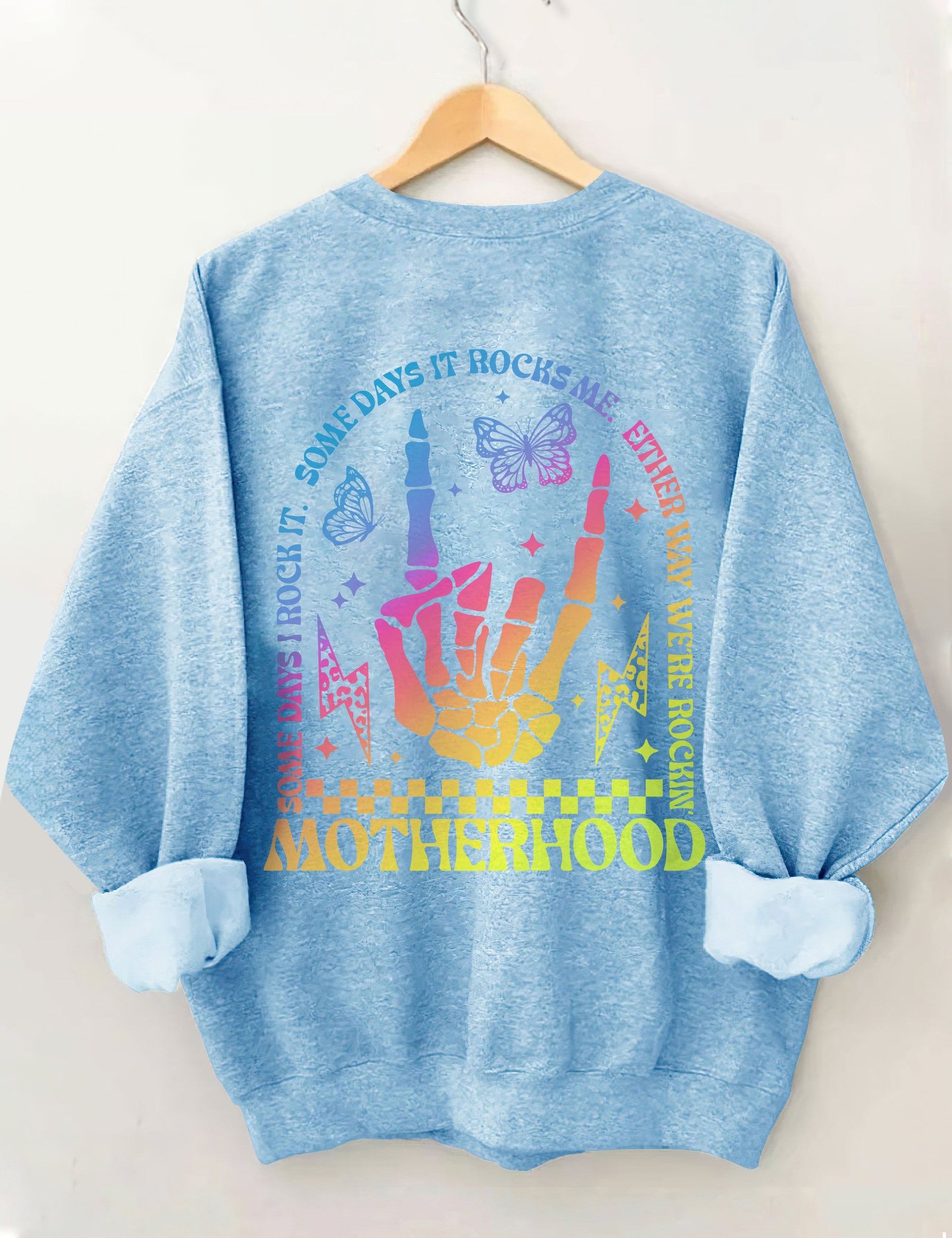 Motherhood Some Day I Rock It Sweatshirt