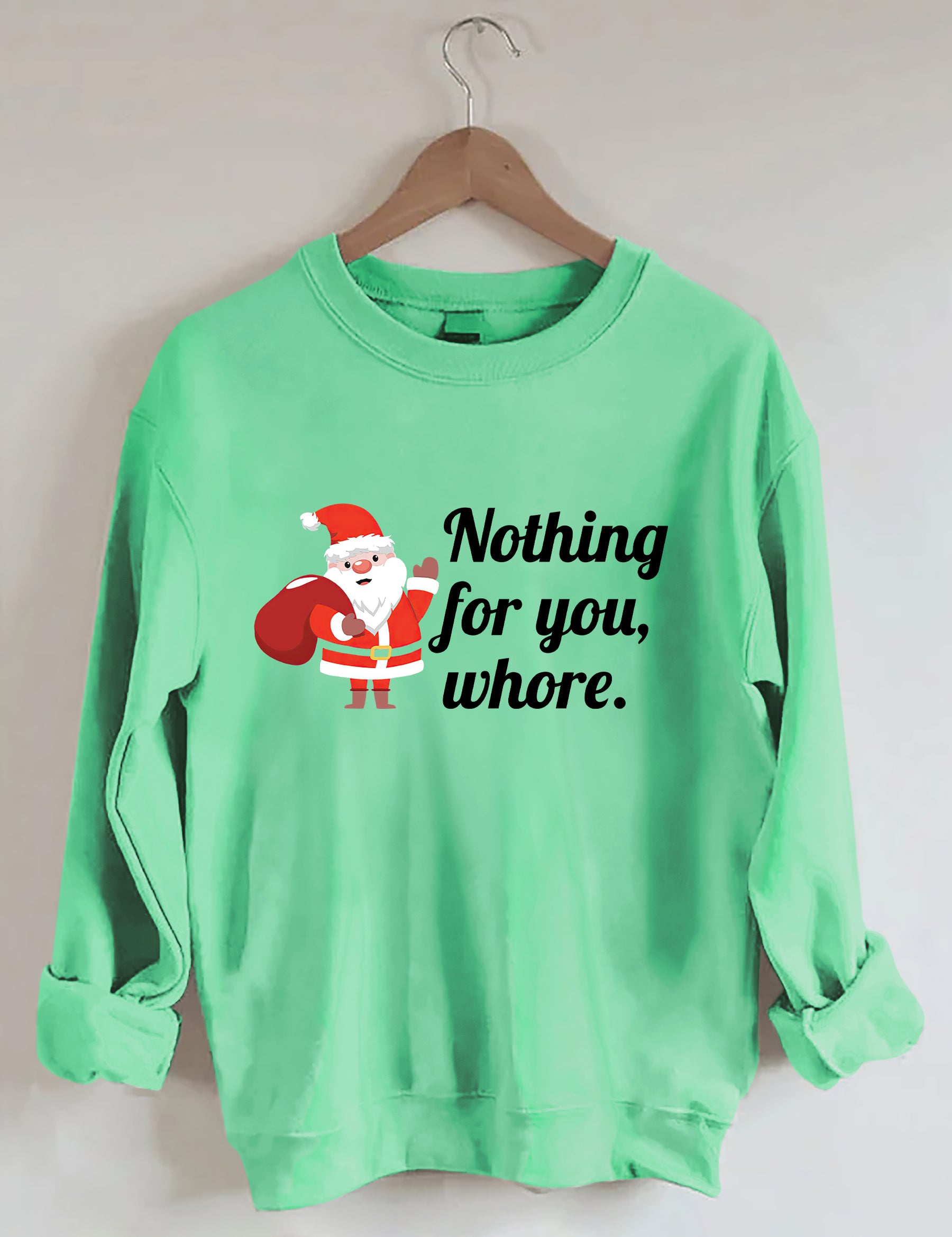 Nothing For You Christmas Sweatshirt