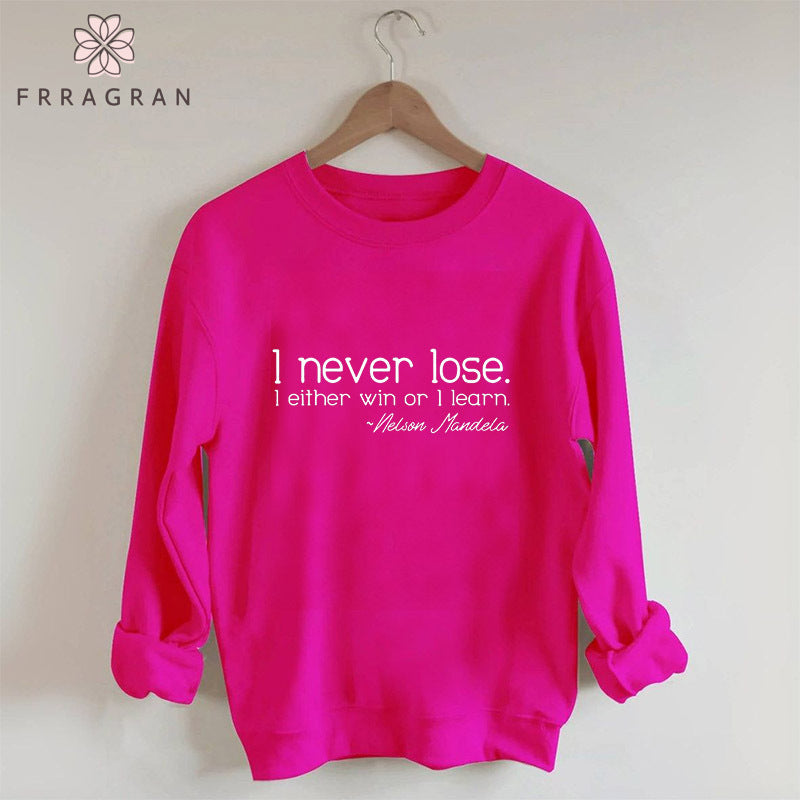 I Never Lose I Either Win Or Learn Sweatshirt