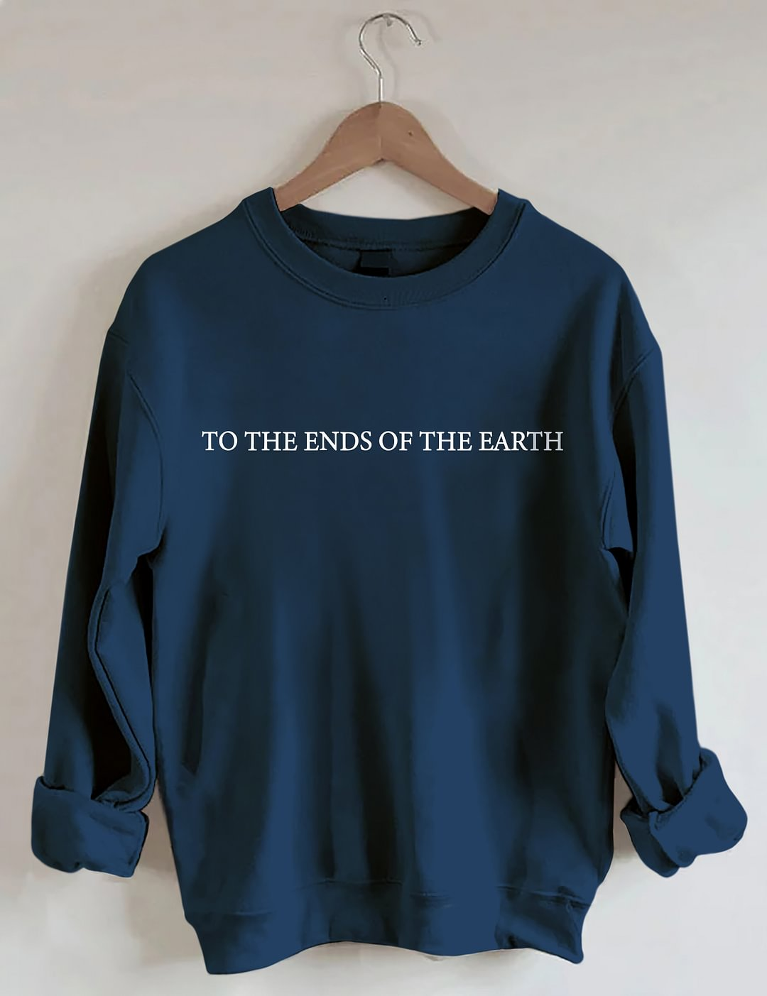 To The Ends Of The Earth Sweatshirt