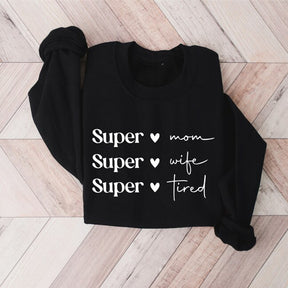 Super äiti Supervaimo Super Väsynyt Sweatshirt