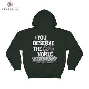 You Deserve The World Hoodie