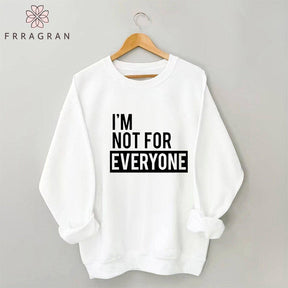 I'm Not for Everyone Casual Sweatshirt