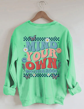 Mind Your Own Motherhood Sweatshirt