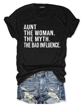 Aunt The Women The Myth The Bad Influence T-Shirt