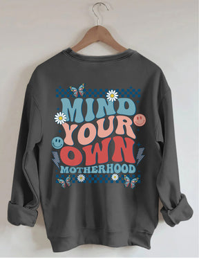 Mind Your Own Motherhood Sweatshirt