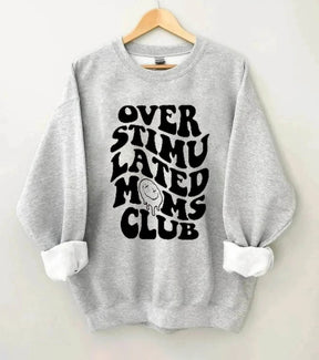 Overstimulated Moms Club Sweatshirt