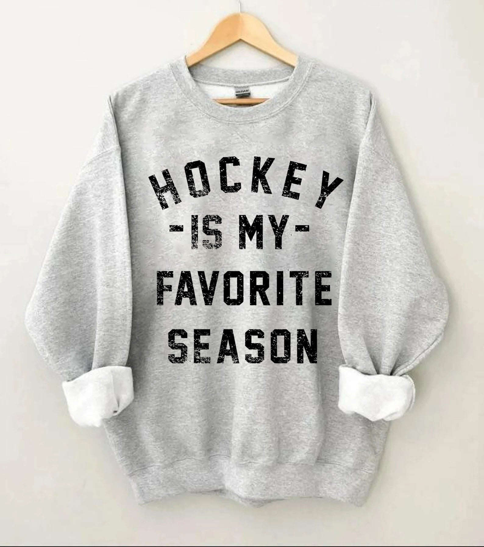 Hockey is my Favorite Season Sweatshirt