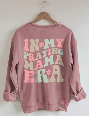 In My Praying Mama Era Sweatshirt