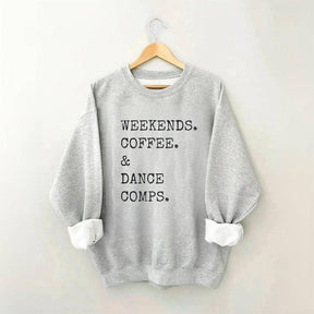 Weekends Coffee and Dance Competition Sweatshirt