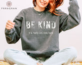 Be Kind It's Really Not That Hard Sweatshirt