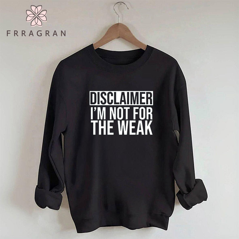 Disclaimer I'm Not For The Weak Sweatshirt