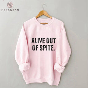 Alive Out Of Spite Letter Print Sweatshirt